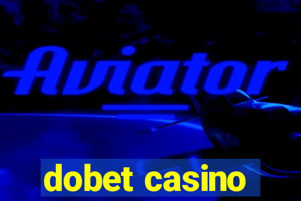 dobet casino
